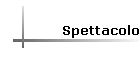 Spettacolo